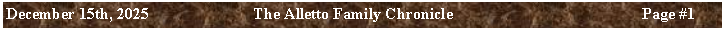Text Box: December 15th, 2025	The Alletto Family Chronicle	Page ##